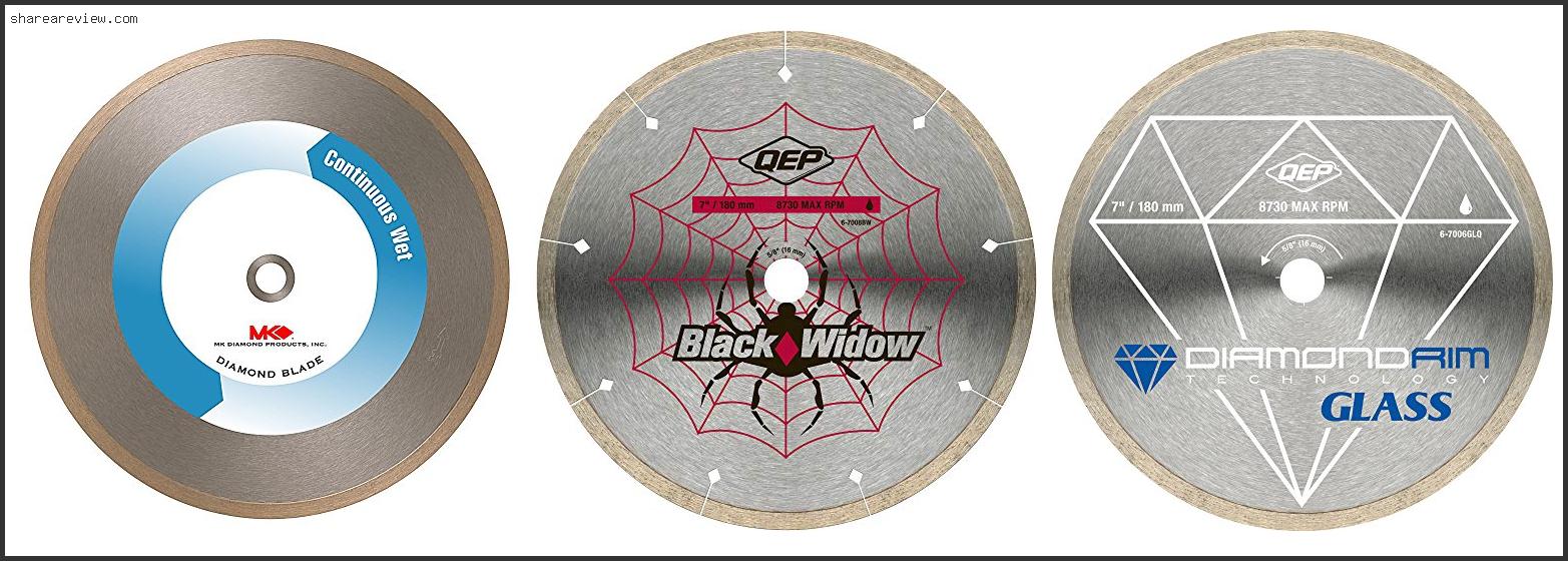 Top 10 Best 7 Inch Wet Tile Saw Blade Reviews & Buying Guide In 2022