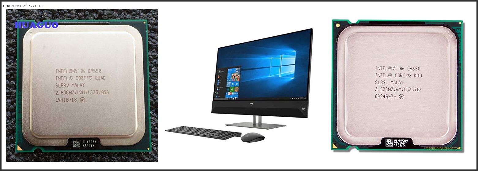 Top 10 Best Core 2 Extreme Processor Reviews & Buying Guide In 2022