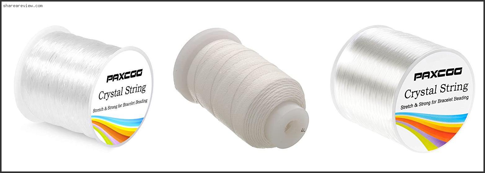 Top 10 Best Thread For Beading Gemstones Reviews & Buying Guide In 2022