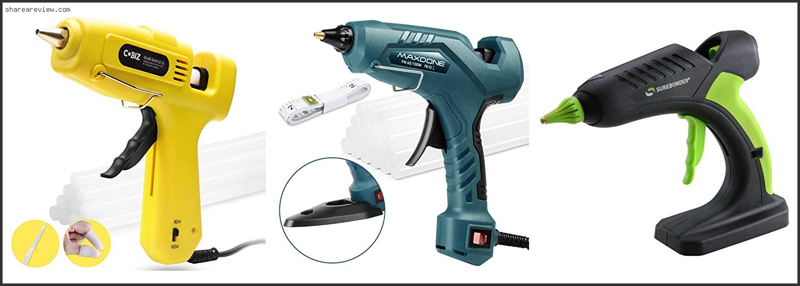 Top 10 Best Heavy Duty Glue Gun Reviews & Buying Guide In 2022