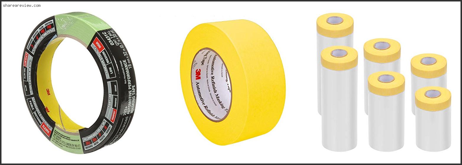 Top 10 Best Masking Tape For Automotive Painting Reviews & Buying Guide In 2022