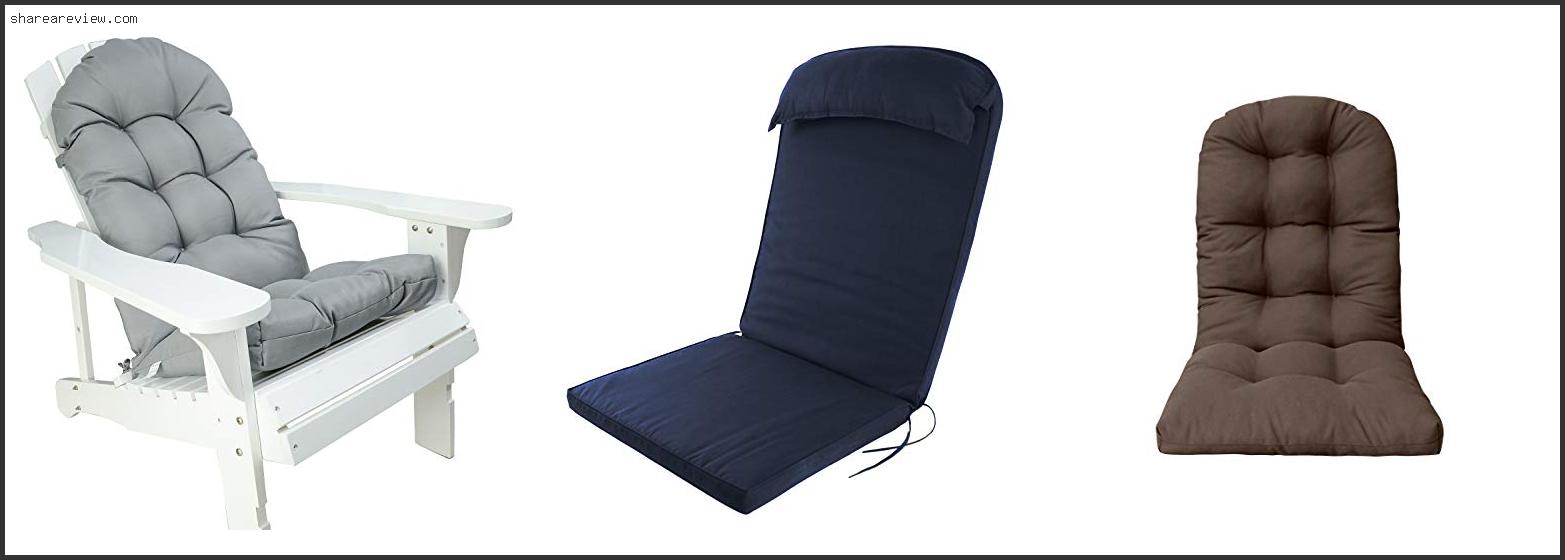 Top 10 Best Adirondack Chair Cushions Reviews & Buying Guide In 2022