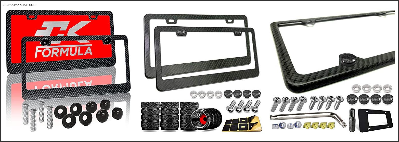 Top 10 Best Carbon Fiber License Plate Frame Reviews & Buying Guide In 2022