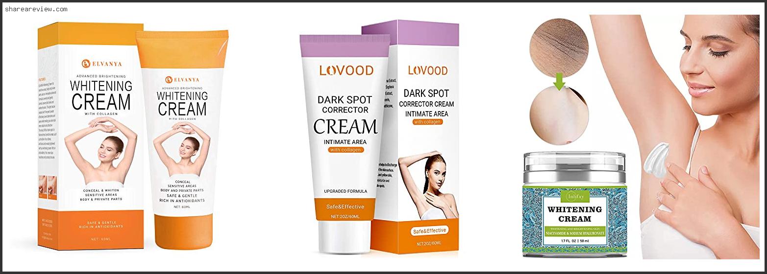 Top 10 Best Inner Thigh Lightening Cream Reviews & Buying Guide In 2022