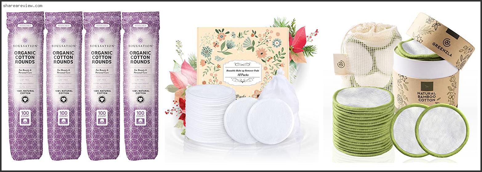 Top 10 Best Cotton Makeup Remover Pads Reviews & Buying Guide In 2022