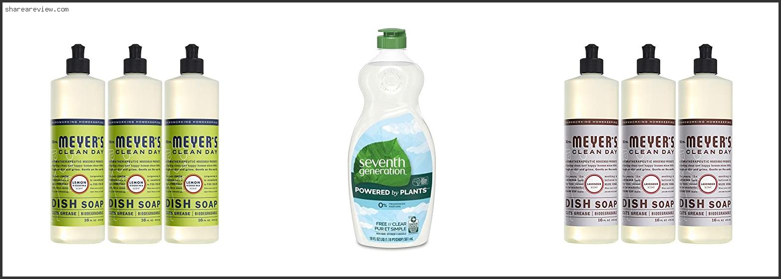 Top 10 Best Dish Soap For Sensitive Hands Reviews & Buying Guide In 2022