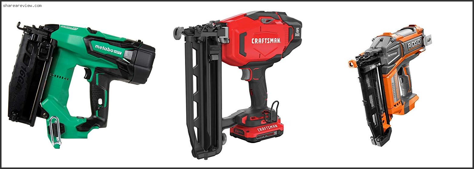 Top 10 Best 16 Gauge Cordless Nailer Reviews & Buying Guide In 2022