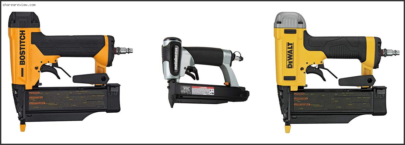 Top 10 Best Cordless 23 Gauge Pin Nailer Reviews & Buying Guide In 2022