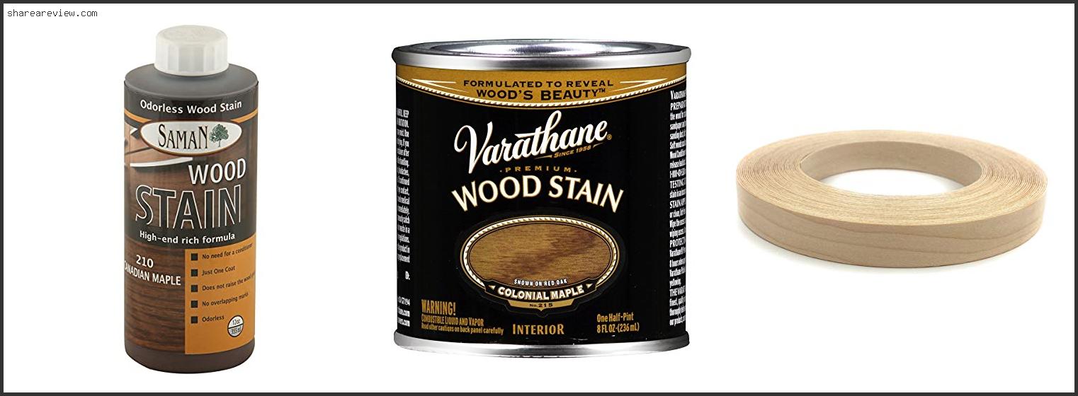 Top 10 Best Stain For Maple Plywood Reviews & Buying Guide In 2022