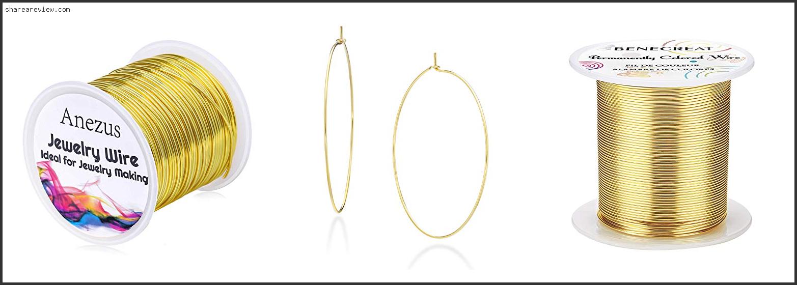 Top 10 Best Gold Wire For Jewelry Reviews & Buying Guide In 2022