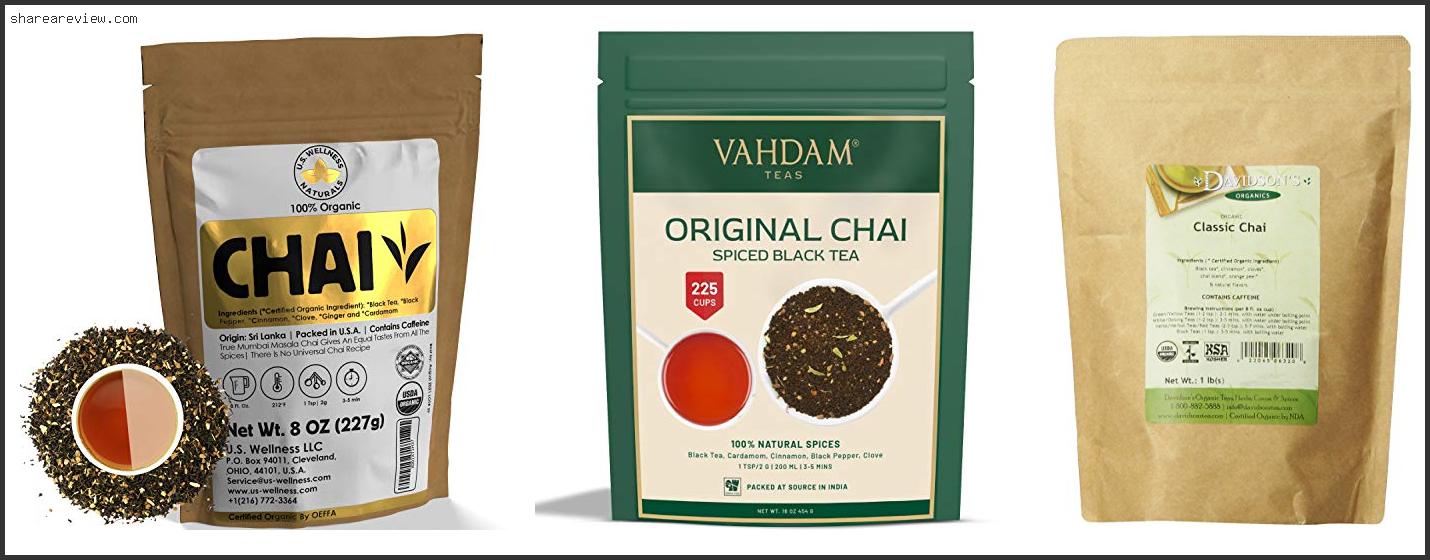 Top 10 Best Loose Leaf Chai Tea Reviews & Buying Guide In 2022