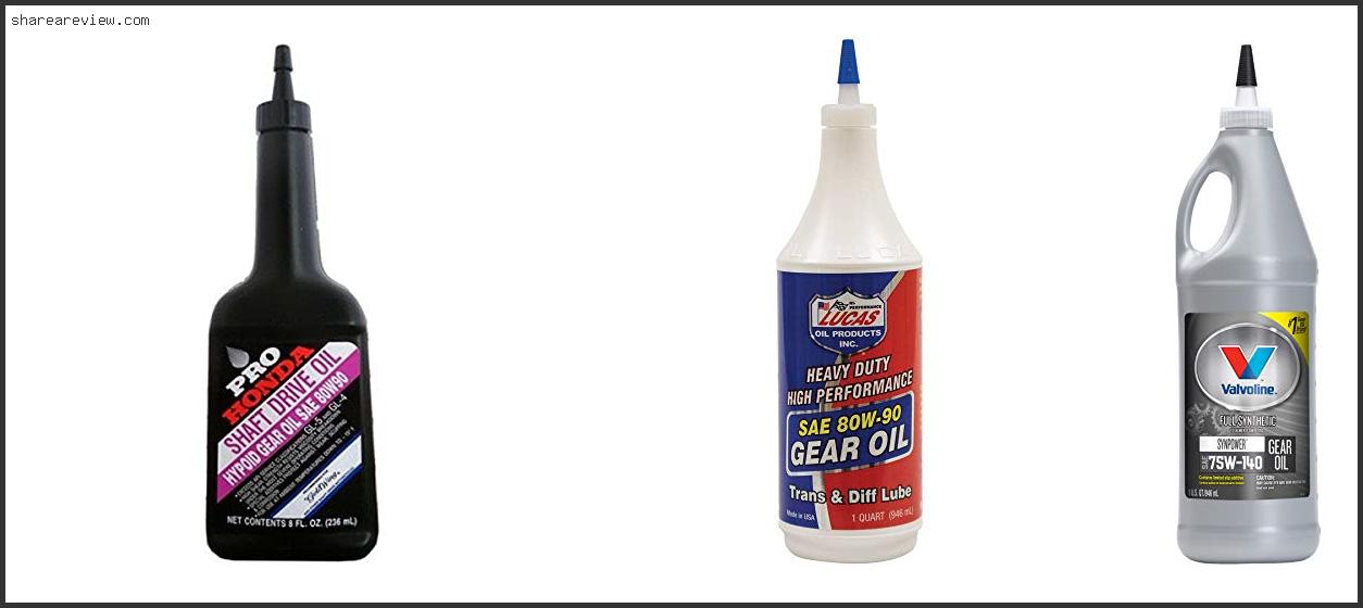 Top 10 Best Gear Oil For Differential Reviews & Buying Guide In 2022