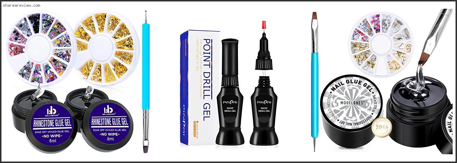 Top 10 Best Rhinestone Glue For Nails Reviews & Buying Guide In 2022