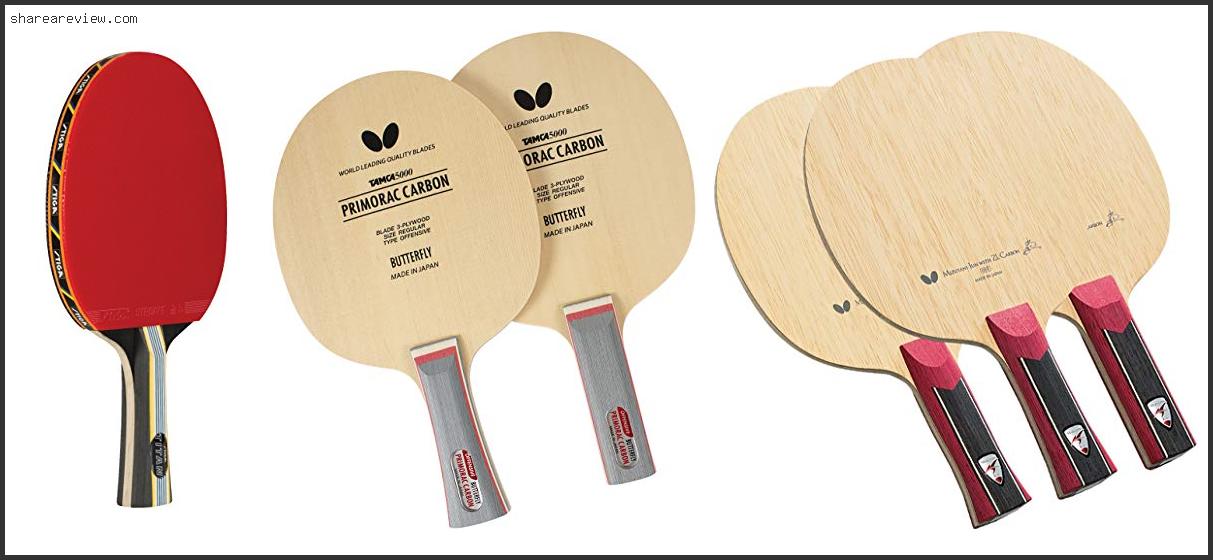 Top 10 Best Table Tennis Blade Reviews & Buying Guide In 2022