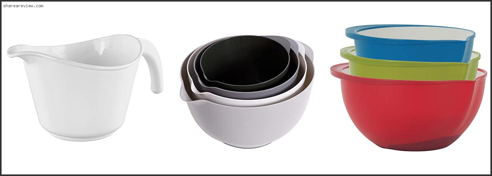 Top 10 Best Microwave Safe Mixing Bowls Reviews & Buying Guide In 2022