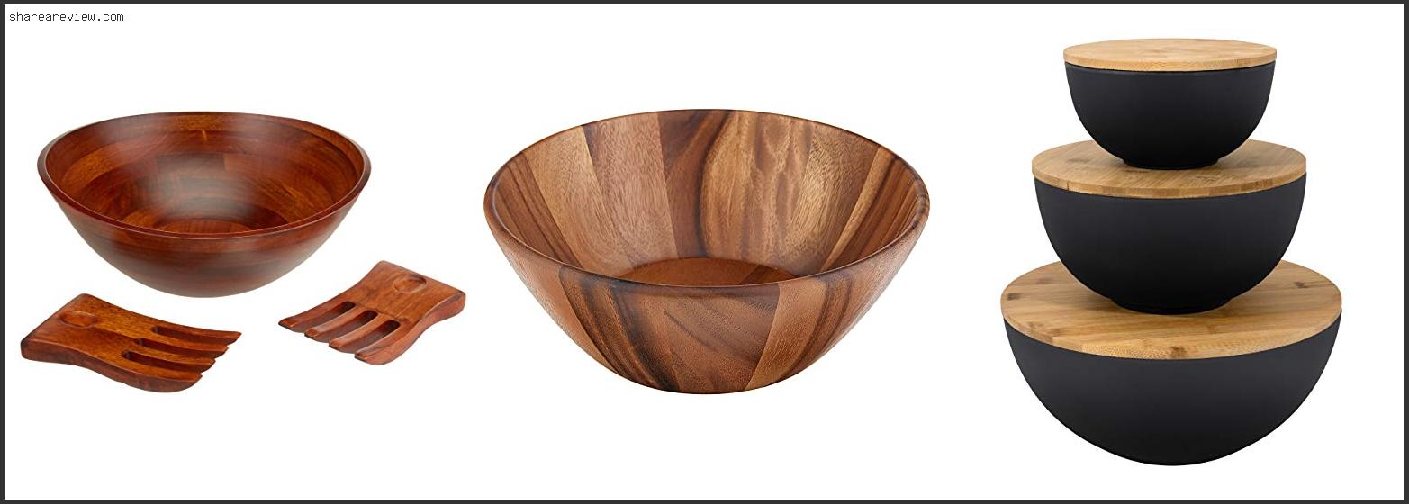 Top 10 Best Wooden Salad Serving Bowl Reviews & Buying Guide In 2022